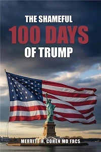 The Shameful 100 Days Of Trump January 20 - April 29, 2025