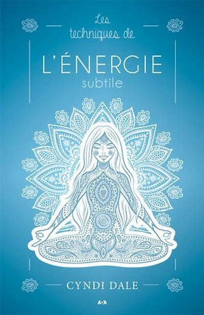 Les techniques de l'énergie subtile