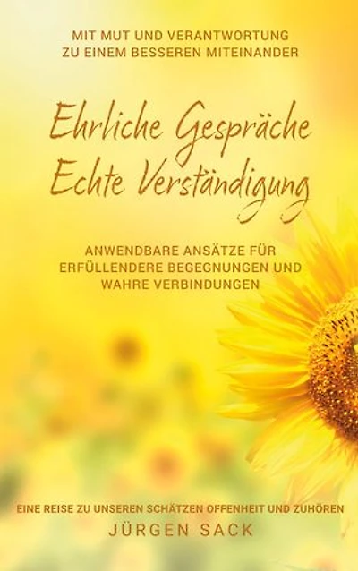 Ehrliche Gespräche Echte Verständigung: Mit Mut und Verantwortung zu einem besseren Miteinander