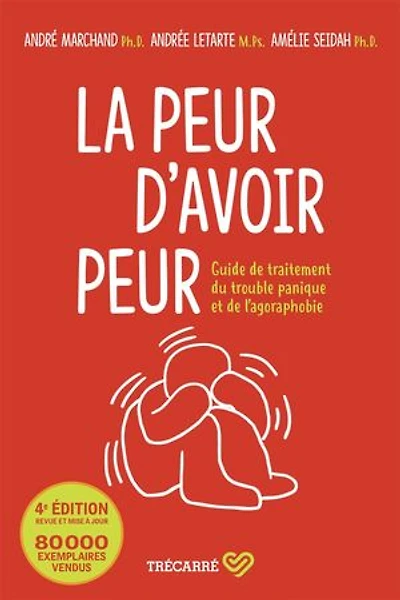 La peur d'avoir peur: guide de traitement du trouble panique et l'agoraphobie