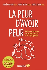 La peur d'avoir peur: guide de traitement du trouble panique et l'agoraphobie