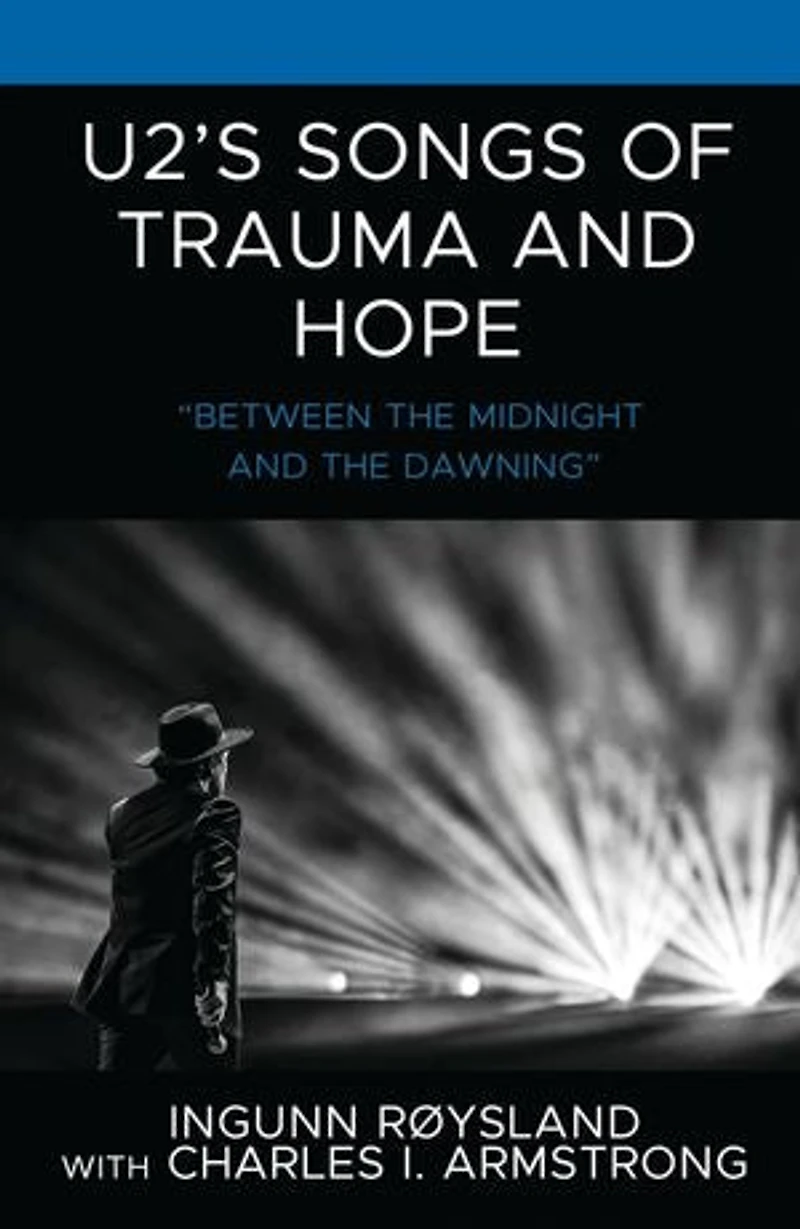U2's Songs of Trauma and Hope: "Between the Midnight Dawning"