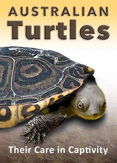 Australian Turtles: Their Care in Captivity