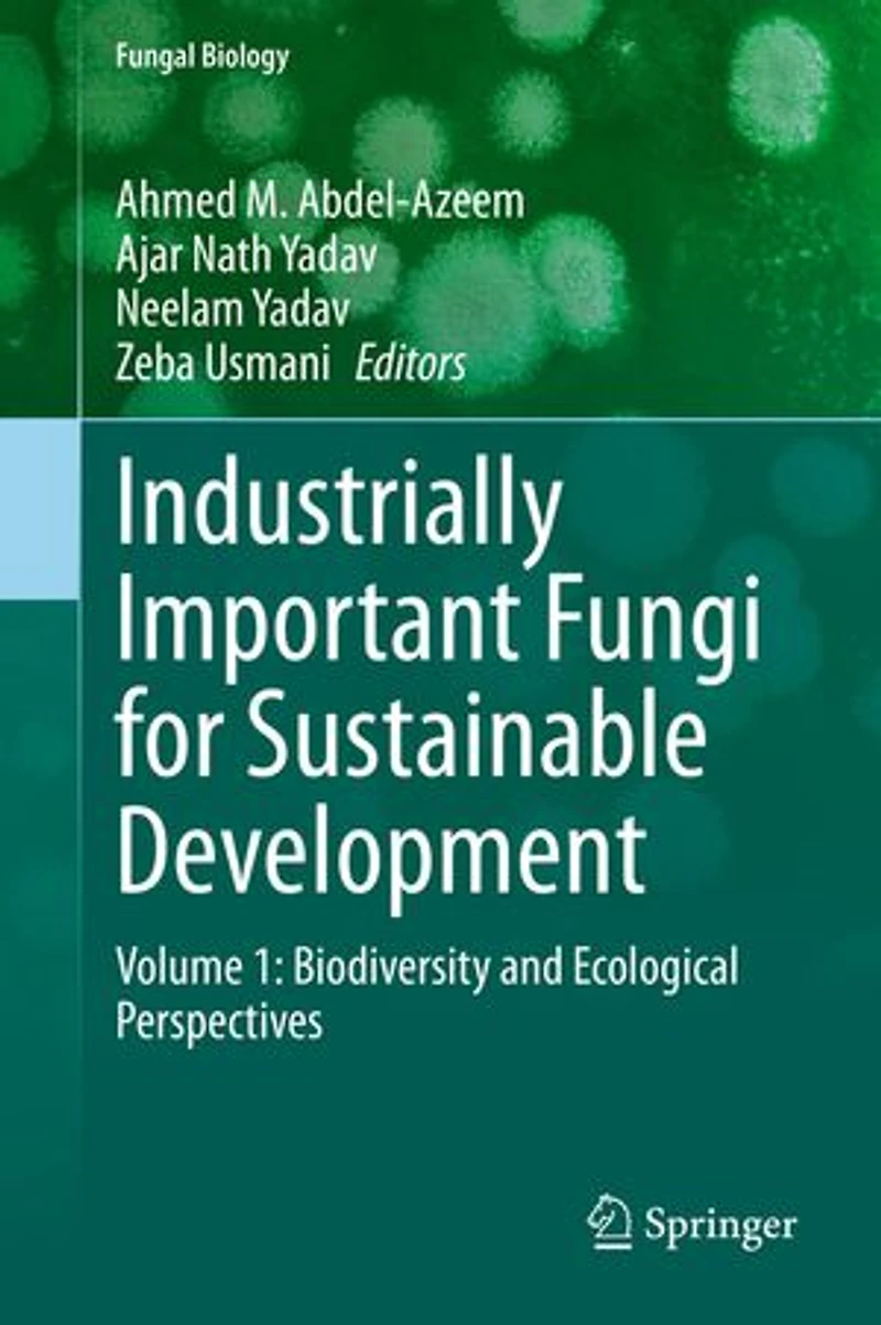 Industrially Important Fungi For Sustainable Development: Volume 1: Biodiversity And Ecological Perspectives