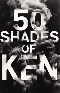 50 Shades of Ken