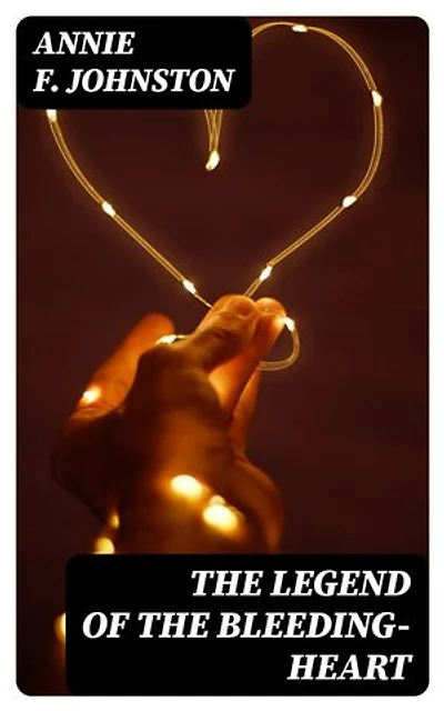 The Legend of the Bleeding-heart