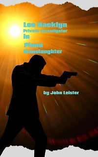 Lee Hacklyn Private Investigator in Piano Manslaughter: Lee Hacklyn, #1
