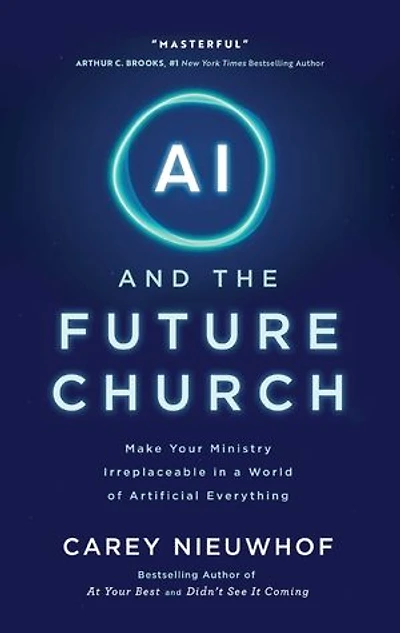AI and the Future Church: Make Your Church Irreplaceable in a World of Artificial Everything