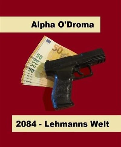 2084: Lehmanns Welt