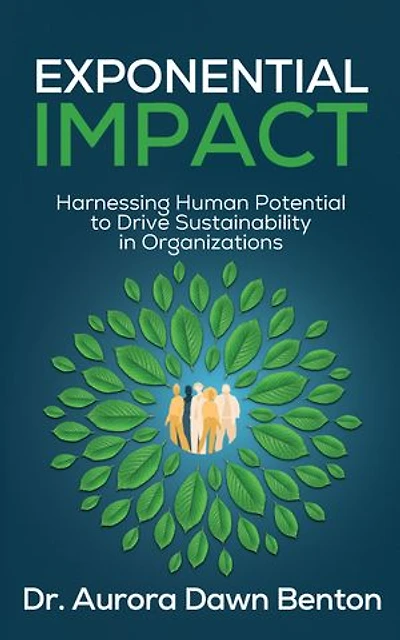 Exponential Impact: Harnessing Human Potential to Drive Sustainability Organizations