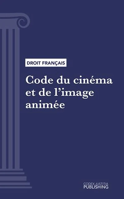 Code du cinéma et de l'image animée: Code intégral (droit français)