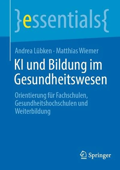 KI und Bildung im Gesundheitswesen: Orientierung fur Fachschulen, Gesundheitshochschulen Weiterbildung