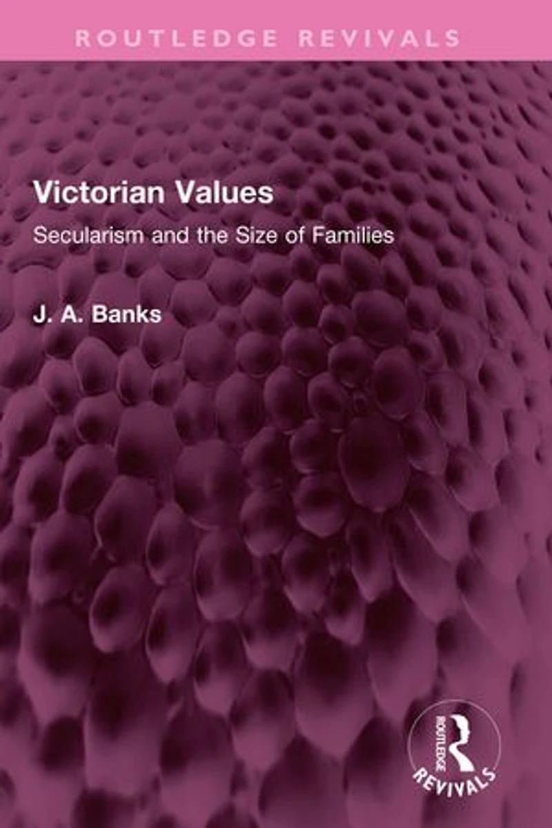 Victorian Values: Secularism and the of Families