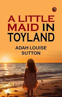 A Little Maid in Toyland