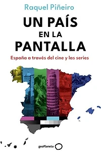 Un país en la pantalla: España a través del cine y las series