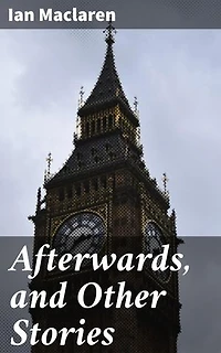 Afterwards, and Other Stories: Tales of Love, Loss, and Redemption in 19th Century Scotland