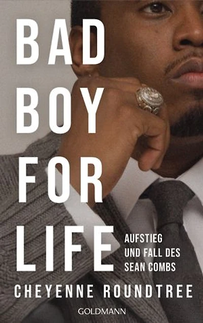 Bad Boy for Life: Aufstieg und Fall des Sean »Diddy« Combs – Ein Leben zwischen Glamour, Gewalt und Missbrauch