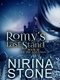 Romy's Last Stand [Book III of the 2250 Saga]