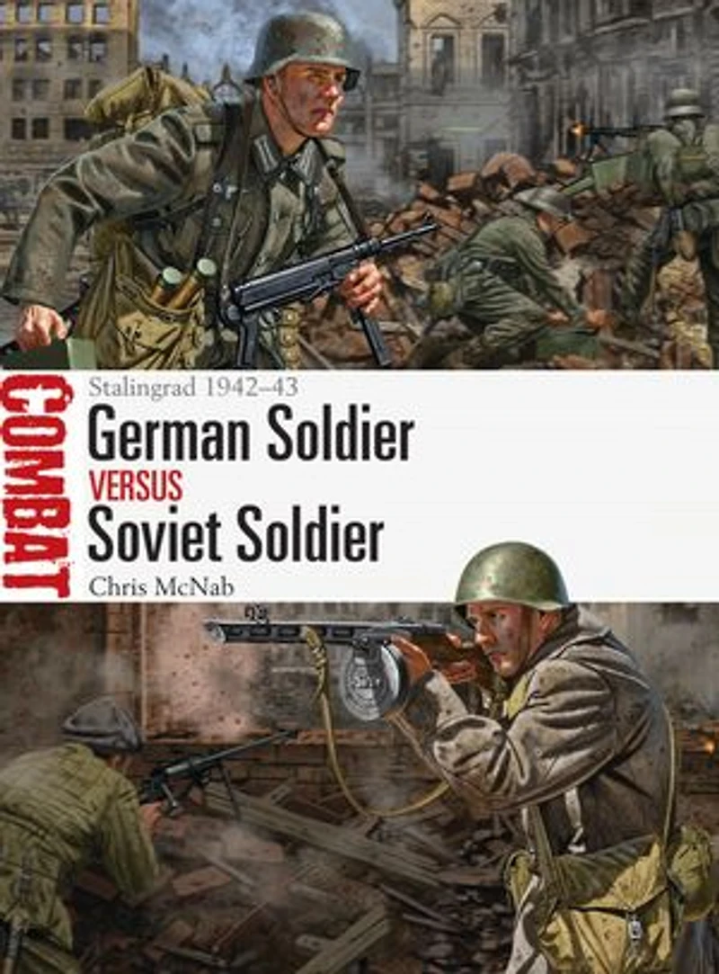 German Soldier vs Soviet Soldier: Stalingrad 1942–43