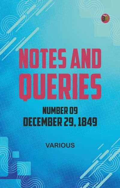 Notes and Queries, Number 09, December 29, 1849