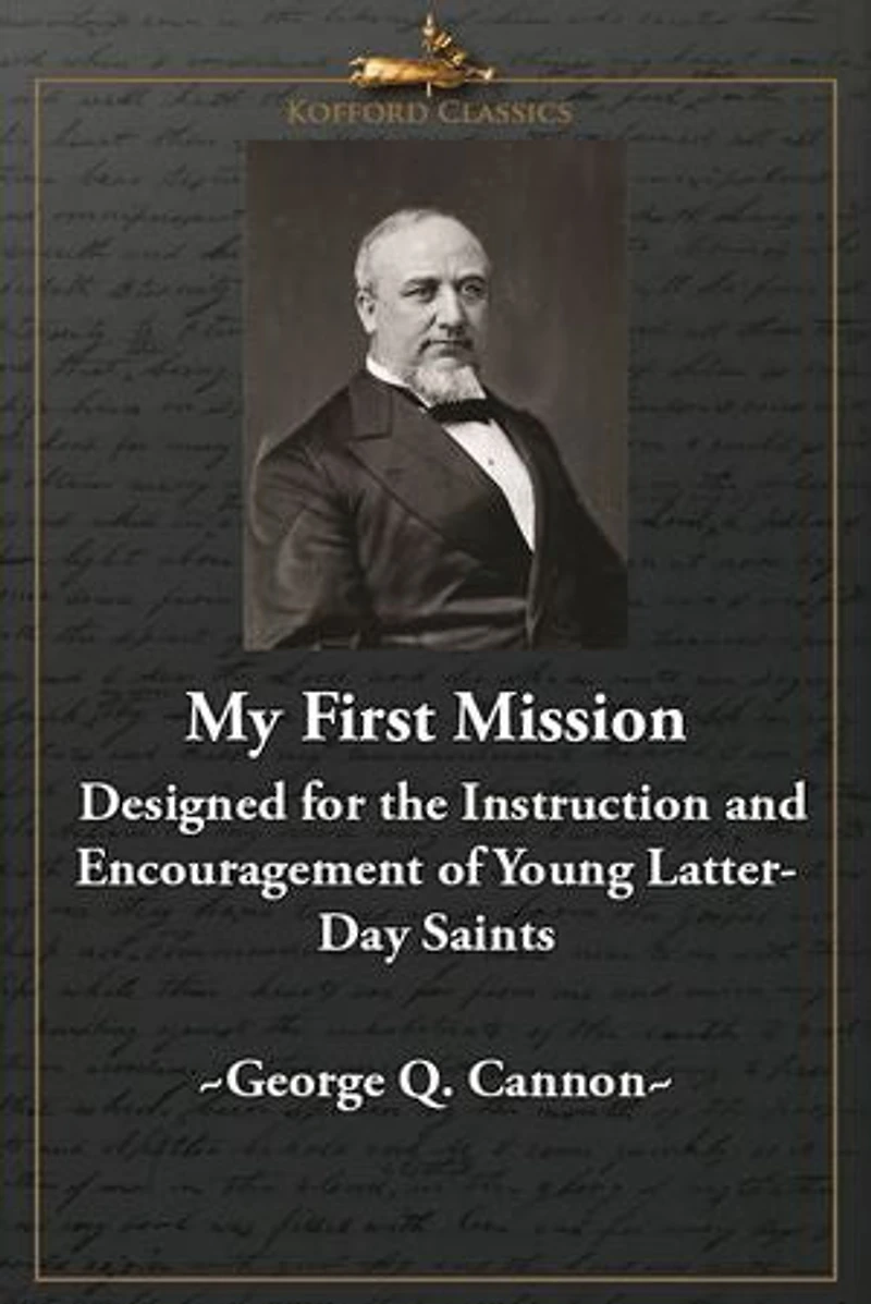 My First Mission: Designed for the Instruction and Encouragement of Young Latter-Day Saints