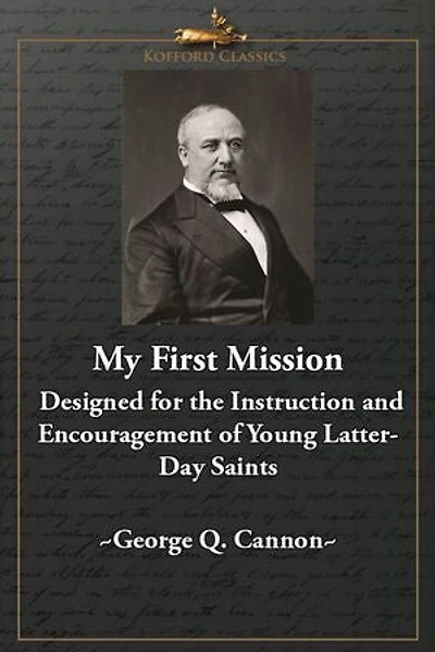 My First Mission: Designed for the Instruction and Encouragement of Young Latter-Day Saints