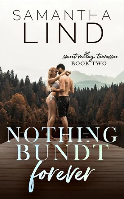 Nothing Bundt Forever: Sweet Valley, Tennessee, #2