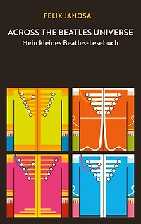 Across the Beatles Universe: Mein kleines Beatles-Lesebuch