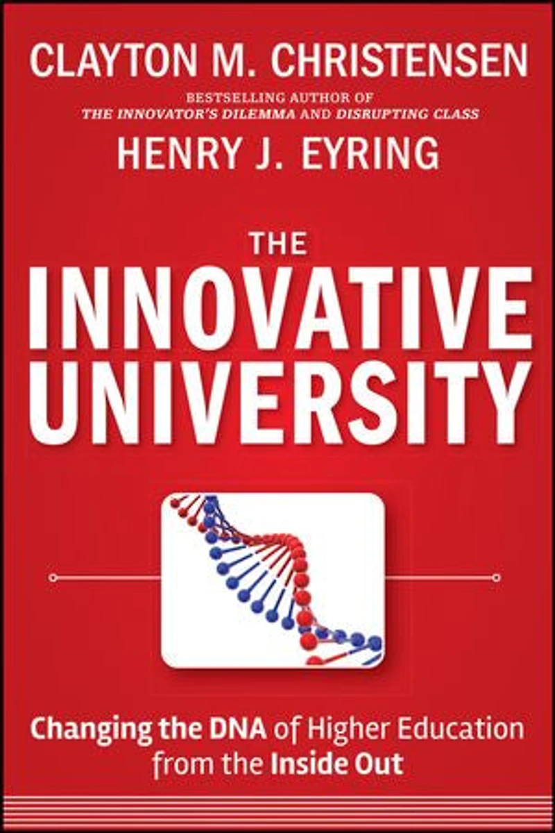 the Innovative University: Changing DNA of Higher Education from Inside Out