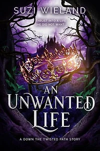 An Unwanted Life: Down the Twisted Path, #5