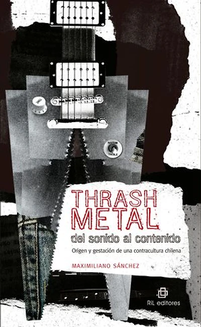 Thrash metal del sonido al contenido: origen y gestación de una contracultura chilena