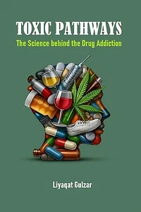 Toxic Pathways: The Science behind the Drug Addiction