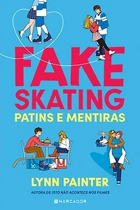 Fake Skating: Patins e Mentiras