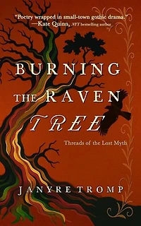 Burning the Raven Tree: Threads of the Lost Myth, #2