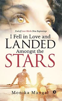 I Fell in Love and Landed Amongst the Stars: End of Love Marks New Beginnings