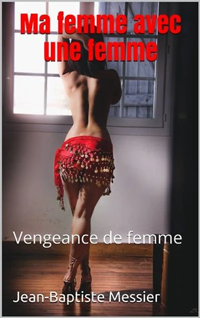 Ma femme avec une femme: Vengeance de femme