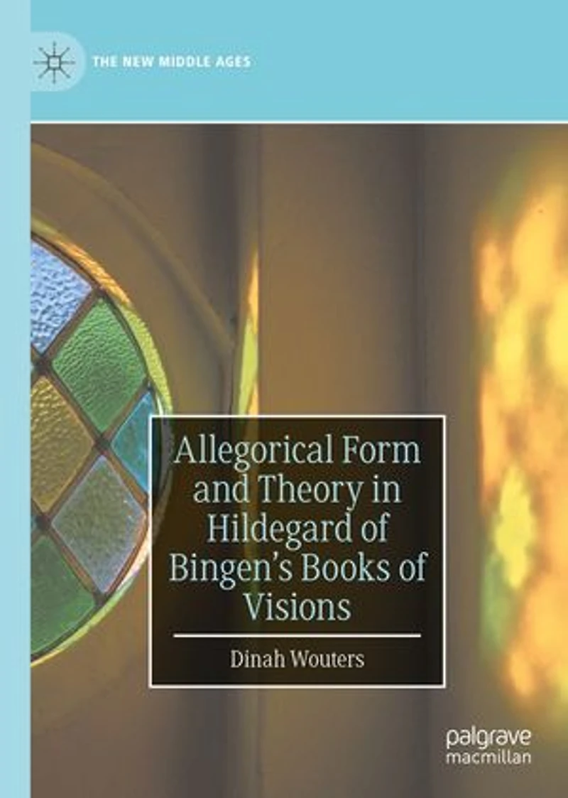 Allegorical Form and Theory Hildegard of Bingen's Books Visions