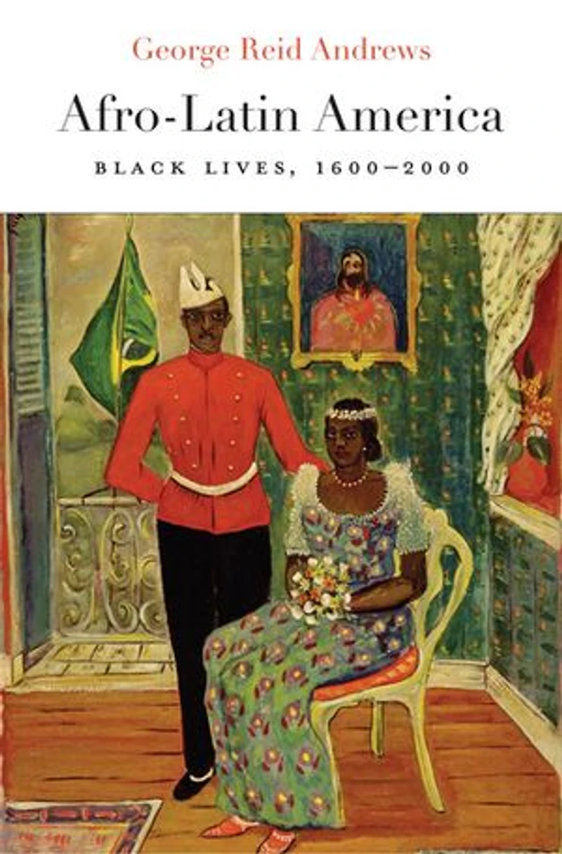 Afro-Latin America: Black Lives, 1600-2000
