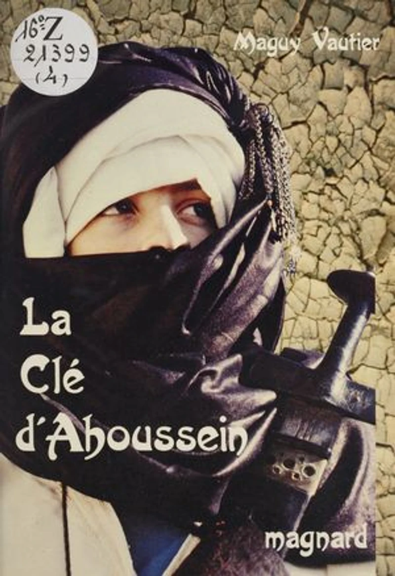 La clé d'Ahoussein: Ou Les hommes sont fils de leur temps