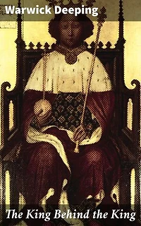 The King Behind the King: Power, Betrayal, and Loyalty in Medieval England: A Saga of Royal Intrigue and Political Machinations
