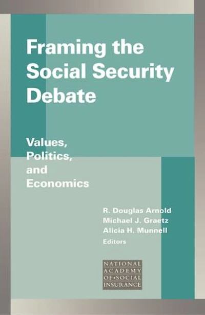 Framing the Social Security Debate: Values, Politics, and Economics