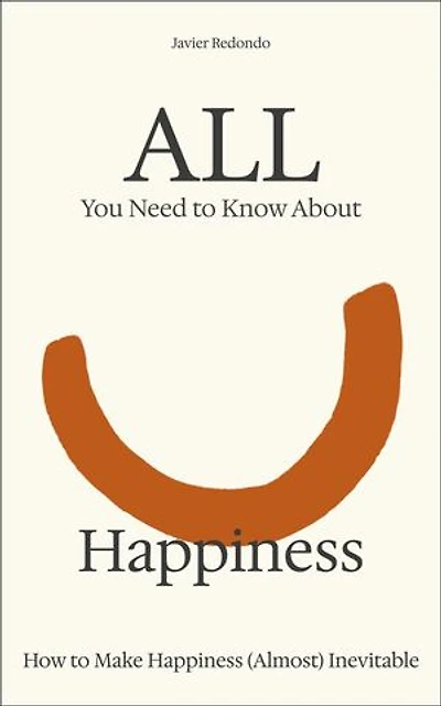All You Need to Know About Happiness: All You Need to Know, #3