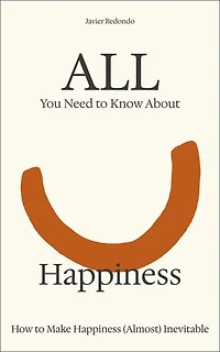 All You Need to Know About Happiness: All You Need to Know, #3