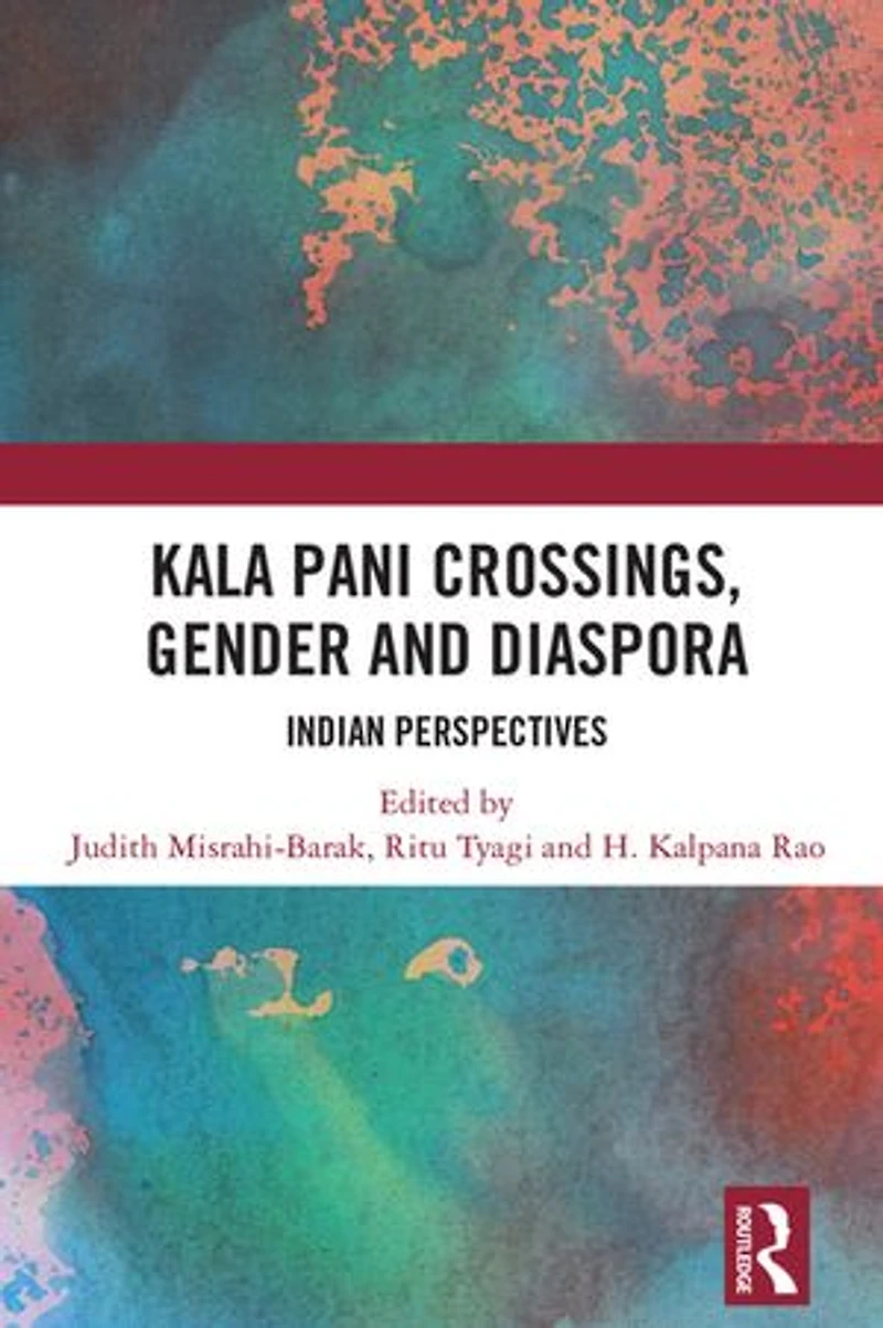 Kala Pani Crossings, Gender and Diaspora: Indian Perspectives