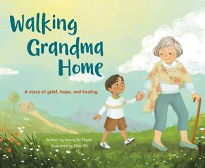 Walking Grandma Home: A Story Of Grief, Hope, And Healing