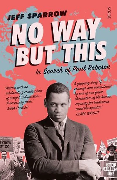 No Way But This: Search Of Paul Robeson