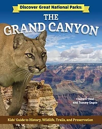 Discover Great National Parks: Grand Canyon: Kids' Guide to History, Wildlife, Trails, and Preservation