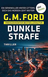 Dunkle Strafe - oder: Erbarmungslos: Thriller. Frank Corso ermittelt 1 | Acht tote Frauen. Ein verurteilter Täter. Doch das Morden geht weiter …