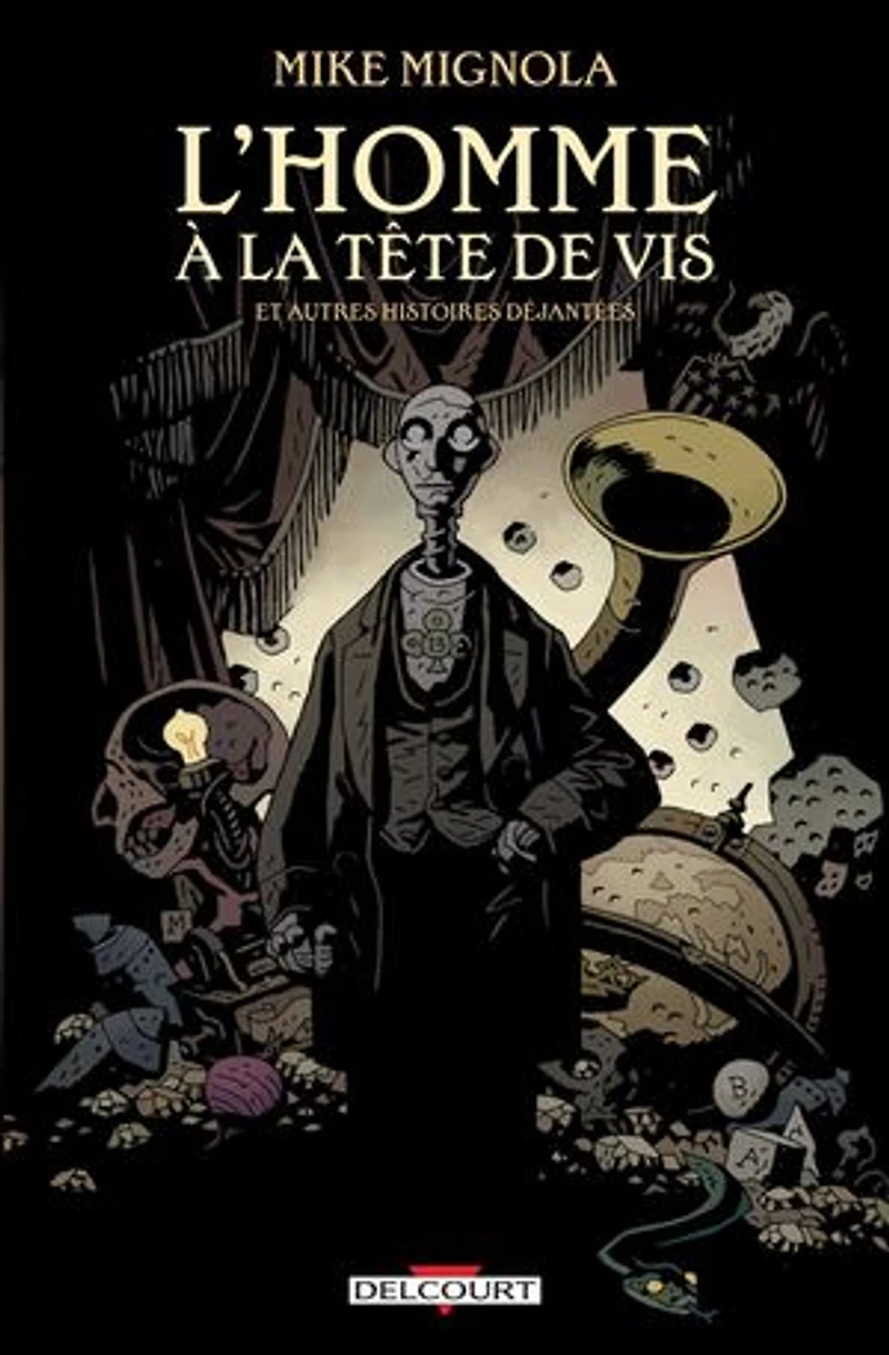 L'Homme à la tête de vis & autres histoires déjantées
