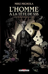 L'Homme à la tête de vis & autres histoires déjantées